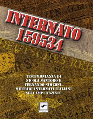 Immagine di INTERNATO 159534. TESTIMONIANZA DI NICOLA SANTORO E FERNANDO SIMEONI, MILITARI ITALIANI