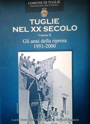 Immagine di TUGLIE NEL XX SECOLO 2°  GLI ANNI DELLA RIPRESA 1951 - 2000