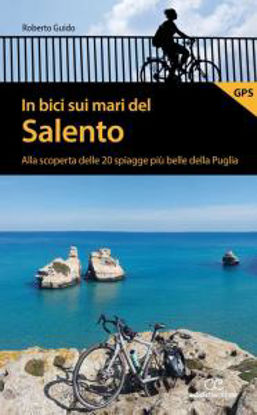 Immagine di In bici sui mari del Salento. Alla scoperta delle 20 spiagge più belle della Puglia