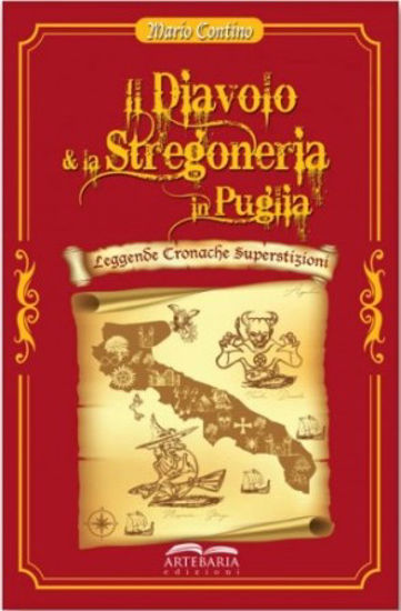 Immagine di IL DIAVOLO E LA STREGONERIA IN PUGLIA. LEGGENDE, CRONACHE, SUPERSTIZIONI