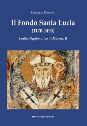 Immagine di IL FONDO SANTA LUCIA (1170-1494). CODICE DIPLOMATICO DI MATERA, II