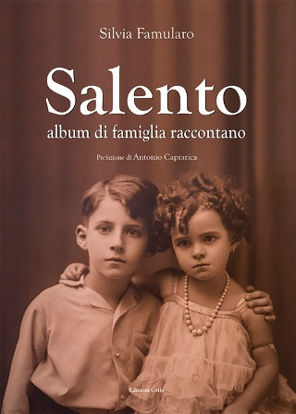 Immagine di SALENTO. ALBUM DI FAMIGLIA RACCONTANO