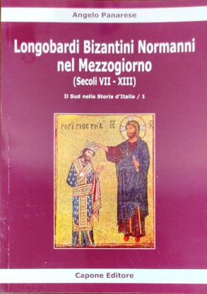 Immagine di LONGOBARDI BIZANTINI NORMANNI NEL MEZZOGIORNO (SECOLI VII-XIII)