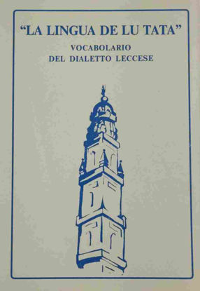 Immagine di LA LINGUA DE LU TATA ; Vocabolario del dialetto leccese