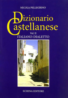 Immagine di DIZIONARIO CASTELLANESE - VOL. 2° Italiano - dialetto