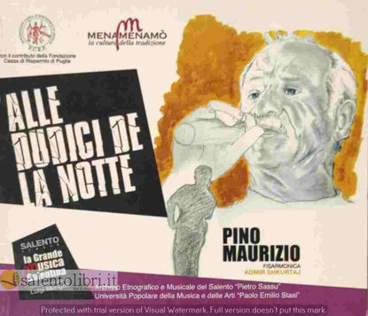 Immagine di ALLE DUDICI DE LA NOTTE. PINO MAURIZIO (SOLO LIBRO)