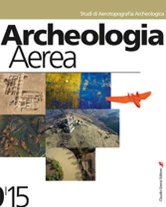 Immagine di ARCHEOLOGIA AEREA 9’15. STUDI DI AEROTOPOGRAFIA ARCHEOLOGICA RIVISTA [NUM.IX.2015]