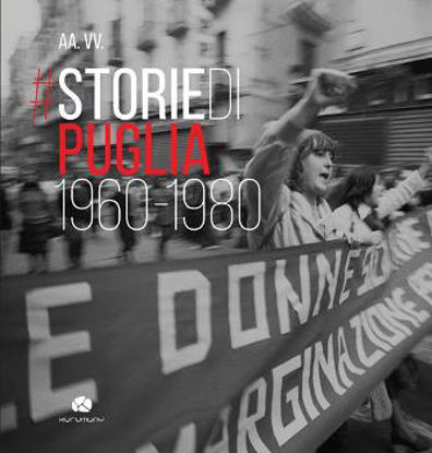Immagine di STORIE DI PUGLIA. 1960-1980