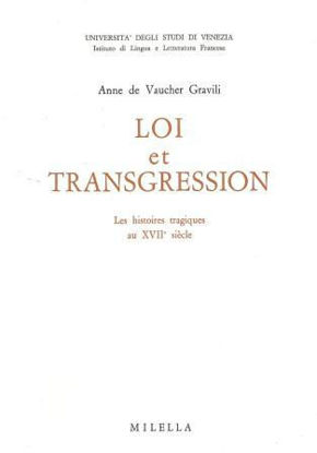 Immagine di LOI ET TRANSGRESSION DANS LES HISTOIRES TRAGIQUES AU XVII SIECLE