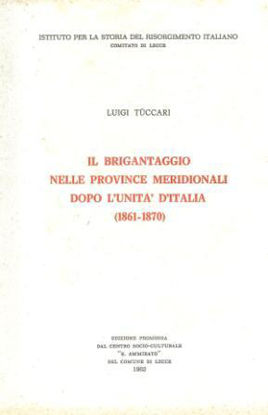 Immagine di IL BRIGANTAGGIO NELLE PROVINCE MERIDIONALI DOPO L`UNITA` D`ITALIA 1861 - 1870