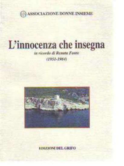 Immagine di INNOCENZA CHE INSEGNA IN RICORDO DI RENATA FONTE (1951-1984)