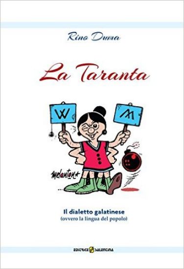 La Taranta Il Dialetto Galatinese Ovvero La Lingua Del Popolo Duma Rino Salentolibri Libreria Dante Alighieri