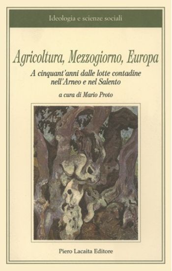 Immagine di AGRICOLTURA, MEZZOGIORNO, EUROPA A 50 ANNI DALLE LOTTE CONTADINE NELL`ARNEO