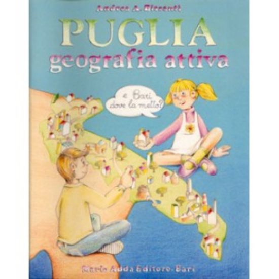 Immagine di PUGLIA. GEOGRAFIA ATTIVA. PERCHE` E COME