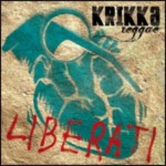 Immagine di LIBERATI (KRIKKA REGGAE)