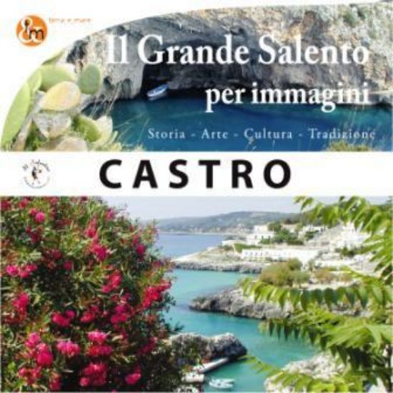 Immagine di CASTRO. IL GRANDE SALENTO PER IMMAGINI