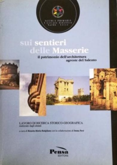 Immagine di SUI SENTIERI DELLE MASSERIE. IL PATRIMONIO DELL`ARCHITETTURA AGRESTE DEL SALENTO