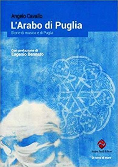 Immagine di L`ARABO DI PUGLIA. STORIA DI MUSICA E DI PUGLIA