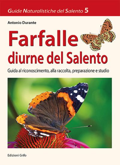 Immagine di FARFALLE DEL SALENTO - GUIDA AL RICONOSCIMENTO, ALLA RACCOLTA, PREPARAZIONE E STUDIO