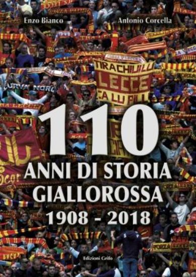 Immagine di 110 ANNI DI STORIA GIALLOROSSA (1908-2018)