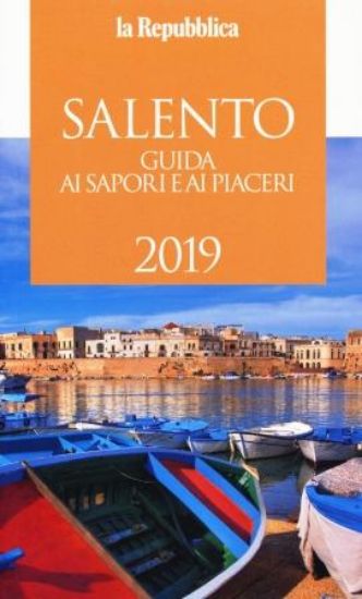 Immagine di SALENTO. GUIDA AI SAPORI E AI PIACERI 2019