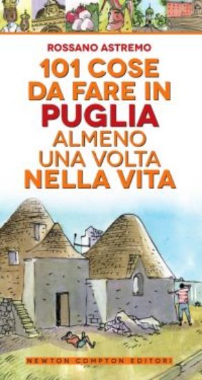 Immagine di 101 COSE DA FARE IN PUGLIA ALMENO UNA VOLTA NELLA VITA