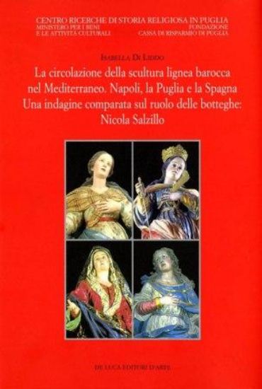 Immagine di CIRCOLAZIONE DELLA SCULTURA LIGNEA BAROCCA NEL MEDITERRANEO. NAPOLI, LA PUGLIA E LA SPAGNA.