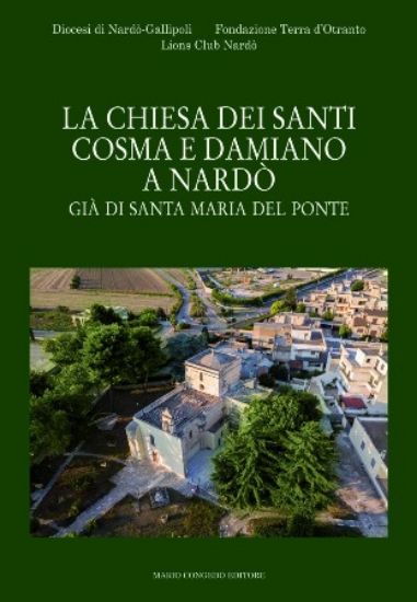 Immagine di La chiesa dei Santi Cosma e Damiano a Nardò già di Santa Maria del Ponte