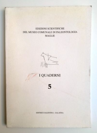 Immagine di I QUADERNI 5 - EDIZIONI SCIENTIFICHE DEL MUSEO DI PALEONTOLOGIA MAGLIE