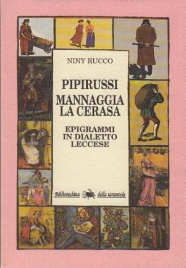 Immagine di PIPIRUSSI. MANNAGGIA LA CERASA (EPIGRAMMI IN DIALETTO LECCESE)