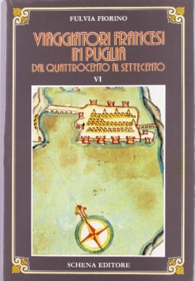 Immagine di VIAGGIATORI FRANCESI IN PUGLIA DAL `400 AL `700. VOL. 6 tomo 1:  dal Quattrocento al SettecentoNTO