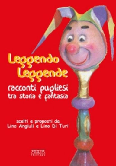 Immagine di LEGGENDO LEGGENDE. RACCONTI PUGLIESI TRA STORIA E FANTASIA