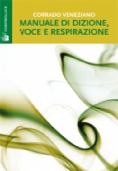 Immagine di MANUALE DI DIZIONE, VOCE E RESPIRAZIONE