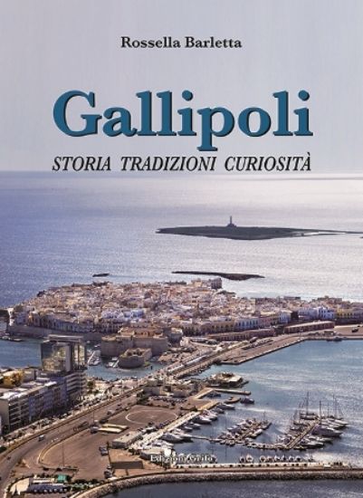 Immagine di GALLIPOLI. STORIA TRADIZIONI CURIOSITA`.