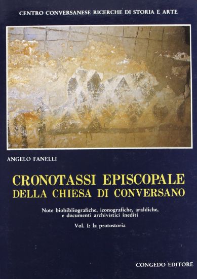 Immagine di CRONOTASSI EPISCOPALE DELLA CHIESA DI CONVERSANO. NOTE BIOBIBLIOGRAFICHE ICONOGRAFICHE ARALDICHE