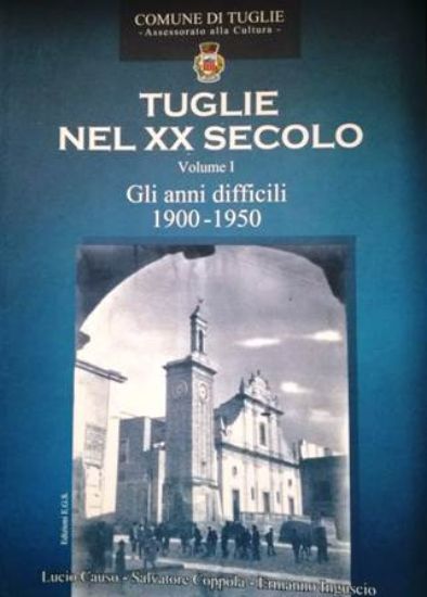 Immagine di TUGLIE NEL XX SECOLO 1°  GLI ANNI DIFFICILI 1900 - 1950