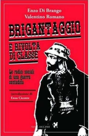 Immagine di BRIGANTAGGIO E RIVOLTA DI CLASSE. LE RADICI SOCIALI DI UNA GUERRA CONTADINA