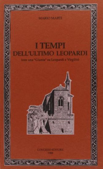 Immagine di I TEMPI DELL`ULTIMO LEOPARDI. CON UNA GIUNTA SU LEOPARDI E VIRGILIO