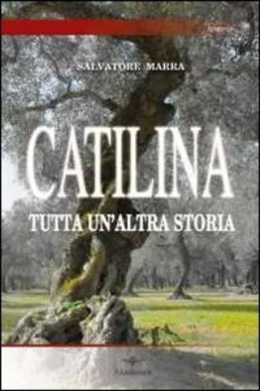 Immagine di CATILINA. TUTTA UN`ALTRA STORIA