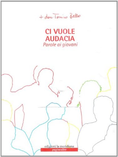 Immagine di CI VUOLE AUDACIA. PAROLE AI GIOVANI. CON CD AUDIO