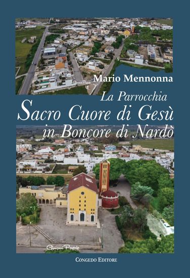 Immagine di PARROCCHIA SACRO CUORE DI GESU` IN BONCORE DI NARDO`. TRA ZELO PASTORALE, IMPEGNO SOCIO-CULTURALE E