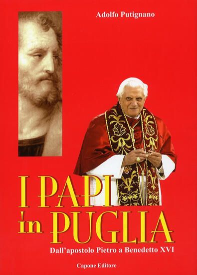 Immagine di PAPI IN PUGLIA. DALL`APOSTOLO PIETRO A BENEDETTO XVI (I)