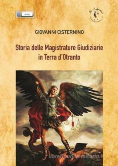 Immagine di STORIA DELLE MAGISTRATURE GIUDIZIARIE IN TERRA D`OTRANTO