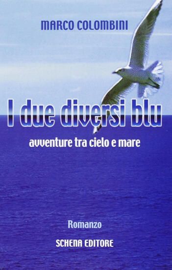 Immagine di DUE DIVERSI BLU. AVVENTURE TRA CIELO E MARE (I)