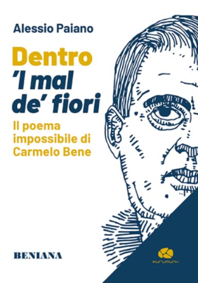 Immagine di DENTRO `L MAL DE` FIORI. IL POEMA IMPOSSIBILE DI CARMELO BENE