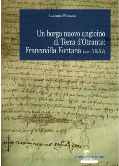 Immagine di BORGO NUOVO ANGIOINO DI TERRA D`OTRANTO: FRANCAVILLA FONTANA (SECC. XIV-XV) (UN)