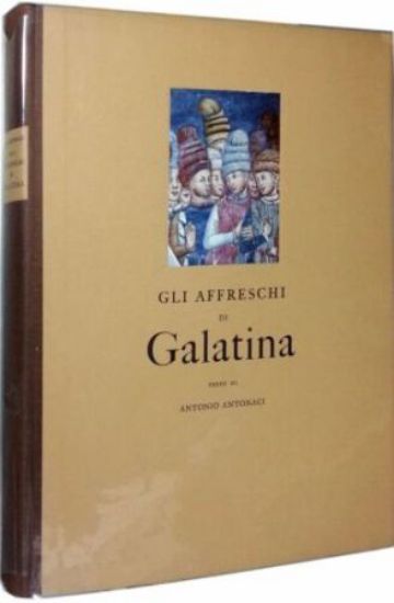 Immagine di GLI AFFRESCHI DI GALATINA. SAGGIO DI STORIA E FILOSOFIA DELL`ARTE (NUOVA EDIZIONE)