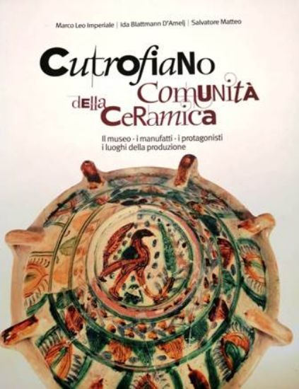 Immagine di CUTROFIANO. COMUNITA` DELLA CERAMICA