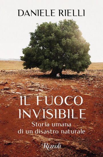 Immagine di FUOCO INVISIBILE. STORIA UMANA DI UN DISASTRO NATURALE (IL)