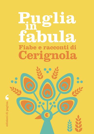 Immagine di PUGLIA IN FABULA. FIABE E RACCONTI DI CERIGNOLA